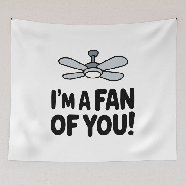 Item preview, I'm A Fan Of You! Cute Ceiling Fan Pun designed and sold by PMCreative.