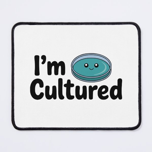 Item preview, I'm Cultured! Cute Science Pun designed and sold by PMCreative.