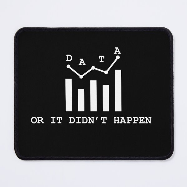 Item preview, Data Or It Didn't Happen Funny Gift For Analyst designed and sold by carpoa.