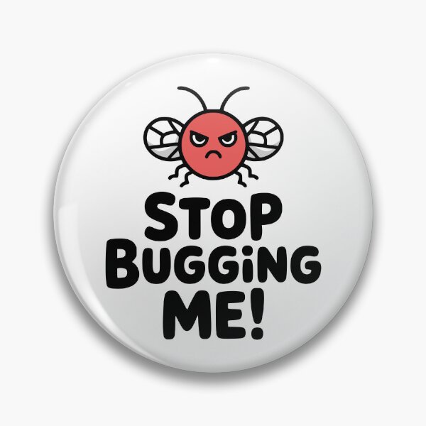 Item preview, Stop Bugging Me! Cute Insect Pun designed and sold by PMCreative.