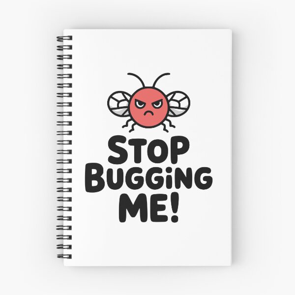 Item preview, Stop Bugging Me! Cute Insect Pun designed and sold by PMCreative.