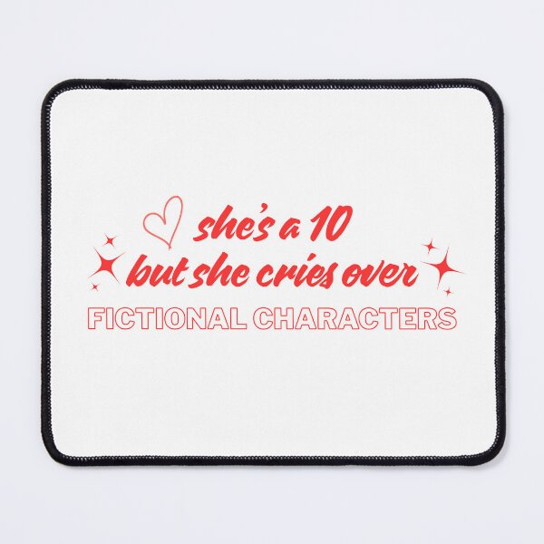 Item preview, She's a 10 but she cries over fictional characters designed and sold by BlissThreads.