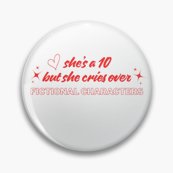Item preview, She's a 10 but she cries over fictional characters designed and sold by BlissThreads.