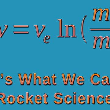 "Rocket Science and the Tsiolkovsky Rocket Equation" Poster for Sale by ...