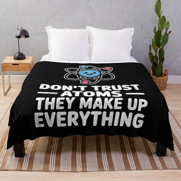 Item preview, Don't Trust Atoms They Make Up Everything! Funny Science Pun designed and sold by PMCreative.