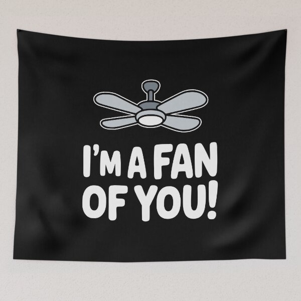 Item preview, I'm A Fan Of You! Funny Ceiling Fan Pun designed and sold by PMCreative.