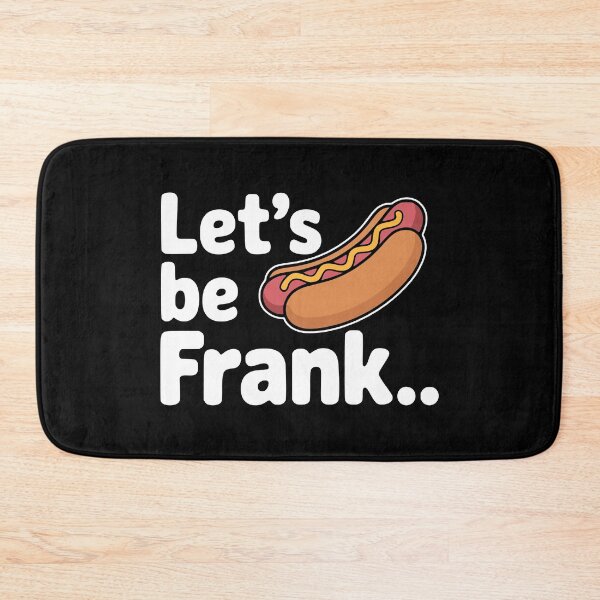 Item preview, Let's Be Frank! Funny Hotdog Pun designed and sold by PMCreative.
