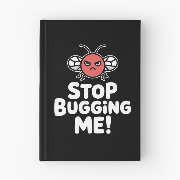 Item preview, Stop Bugging Me! Funny Insect Pun designed and sold by PMCreative.
