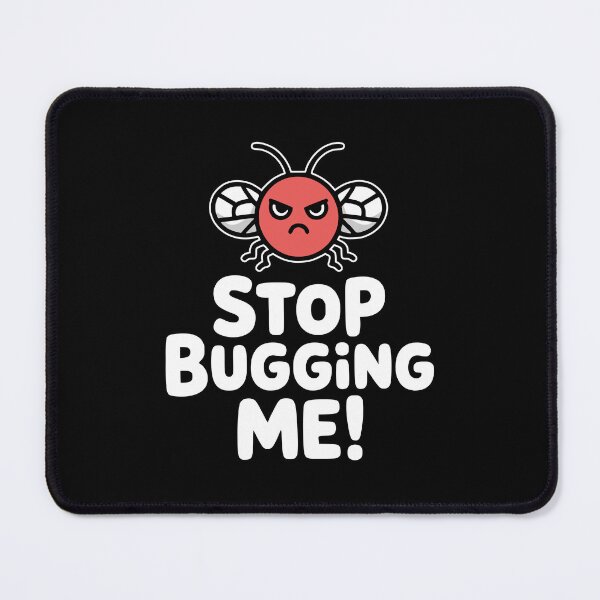 Item preview, Stop Bugging Me! Funny Insect Pun designed and sold by PMCreative.