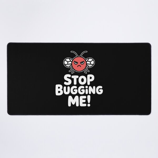 Item preview, Stop Bugging Me! Funny Insect Pun designed and sold by PMCreative.