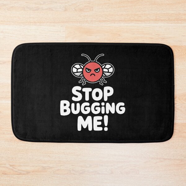 Item preview, Stop Bugging Me! Funny Insect Pun designed and sold by PMCreative.