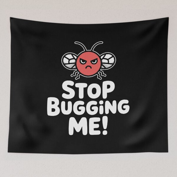 Item preview, Stop Bugging Me! Funny Insect Pun designed and sold by PMCreative.
