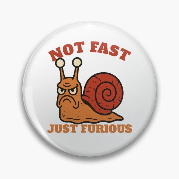 Item preview, Snail Not Fast Just Furious designed and sold by Ricaso.