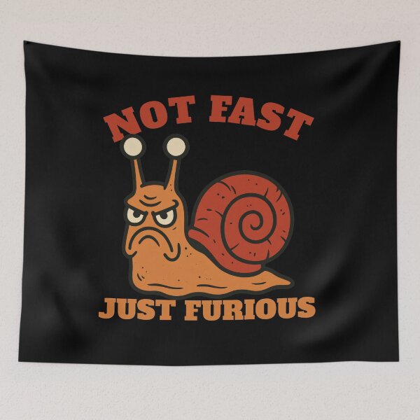 Item preview, Snail Not Fast Just Furious designed and sold by Ricaso.
