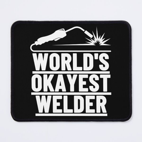 Item preview, Funny welder quotes, world's okayest welder. designed and sold by BloodyTeapot.