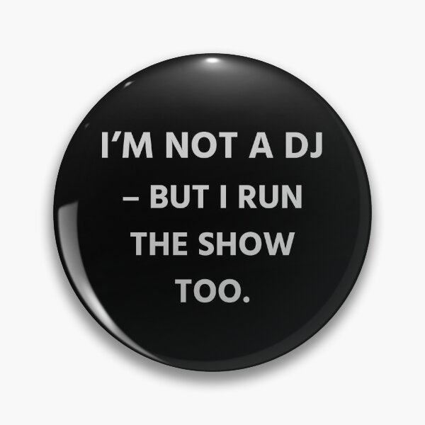 Item preview, I’m Not a DJ – But I Run the Show Too designed and sold by Oryvo.