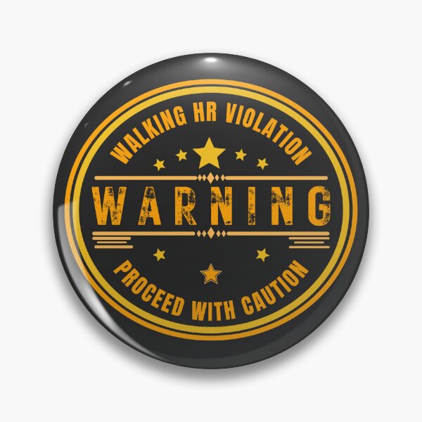 Item preview, Funny HR Saying - Warning Walking HR Violation: Proceed with Caution Distressed Badge designed and sold by Christopher  McGuire.