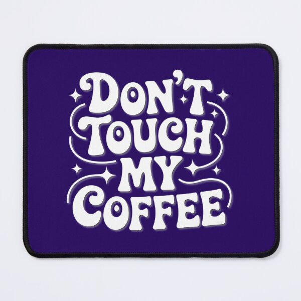 Item preview, Dont Touch My Coffee Groovy Retro Design designed and sold by JoshuaudArt.