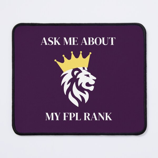 Item preview, Ask Me About My FPL Rank  designed and sold by courtbandit.
