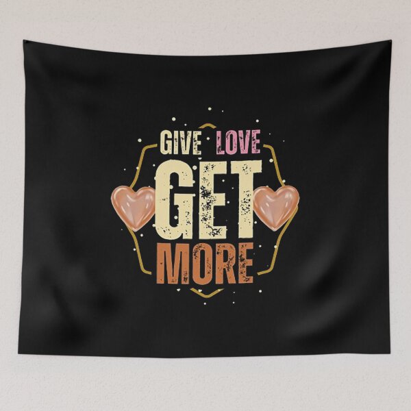 Item preview, Give Love Get More – Kindness & Gratitude Quote designed and sold by MR-GOLDEN.