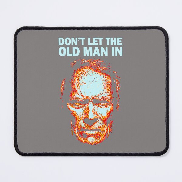 Item preview, DON'T-LET-THE-OLD-MAN-IN-(1) designed and sold by cuebastigerpro.