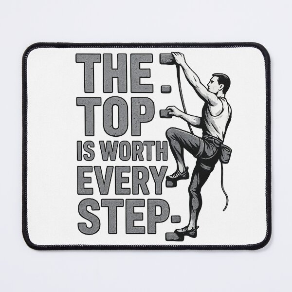 Item preview, The Top Is Worth Every Step Bold Climbing Motivation Design designed and sold by Jack’s Shirts Craft.