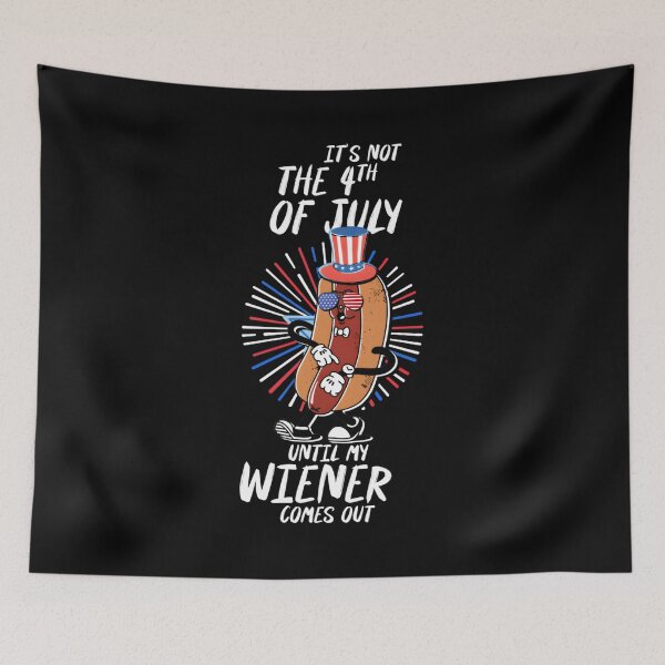 Item preview, It'S Not 4Th Of July Until My Wiener Comes Out America designed and sold by neyvrvdpez49.
