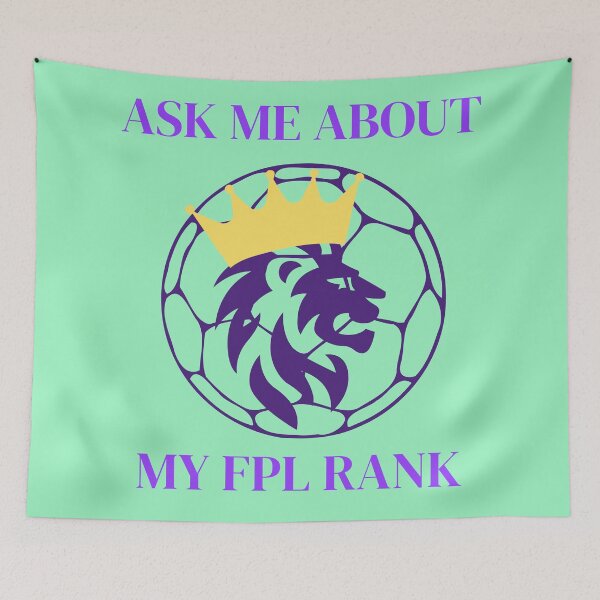 Item preview, Ask Me About My FPL Rank designed and sold by courtbandit.