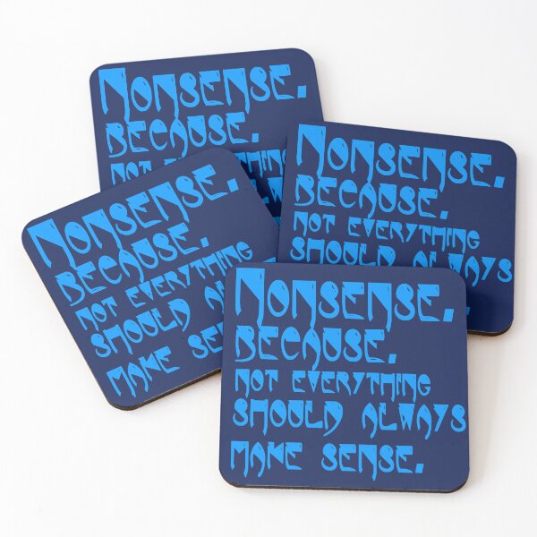 Item preview, Blue Nonsense. Because.(period)  Not everything should always make sense. (period) designed and sold by DianeBP.