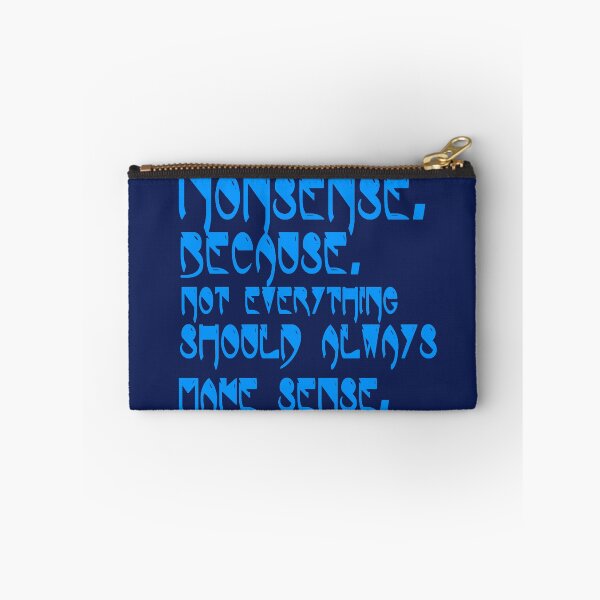 Item preview, Blue Nonsense. Because.(period)  Not everything should always make sense. (period) designed and sold by DianeBP.