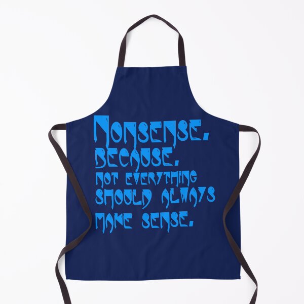 Item preview, Blue Nonsense. Because.(period)  Not everything should always make sense. (period) designed and sold by DianeBP.