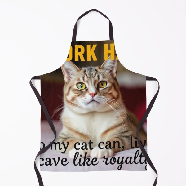 Item preview, I work hard so my cat can live like royalty designed and sold by SSMC DREAM DESIGN.