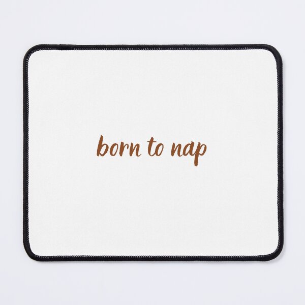 Item preview, Born to nap designed and sold by BlissThreads.