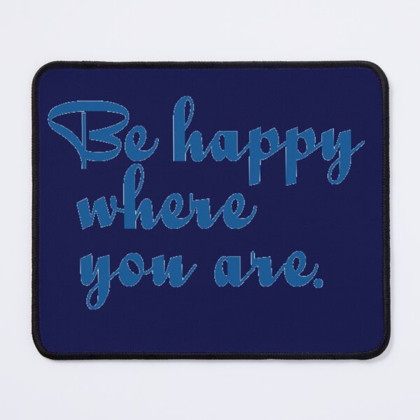 Item preview, Be happy where you are. designed and sold by DianeBP.