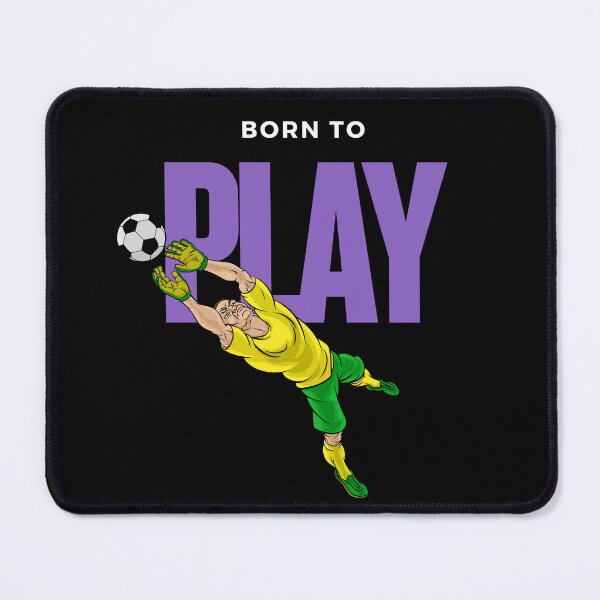 Item preview, Born to Play – Goalkeeper Soccer Design designed and sold by BlackTeesArt1.