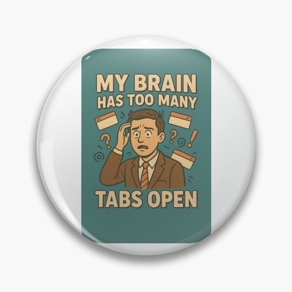 Item preview, My Brain Has Too Many Tabs Open – Funny Retro Sarcasm Design designed and sold by Annaart1991.