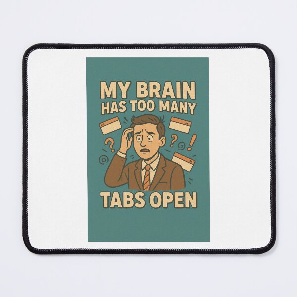 Item preview, My Brain Has Too Many Tabs Open – Funny Retro Sarcasm Design designed and sold by Annaart1991.