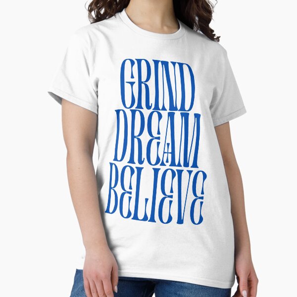 Item preview, Grind Dream Believe designed and sold by JosueShop101.
