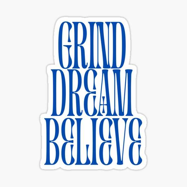 Item preview, Grind Dream Believe designed and sold by JosueShop101.