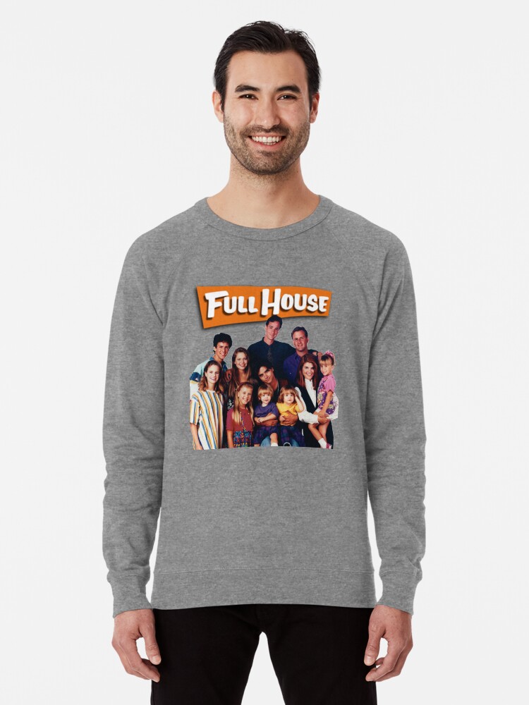 Full house sweatshirt online