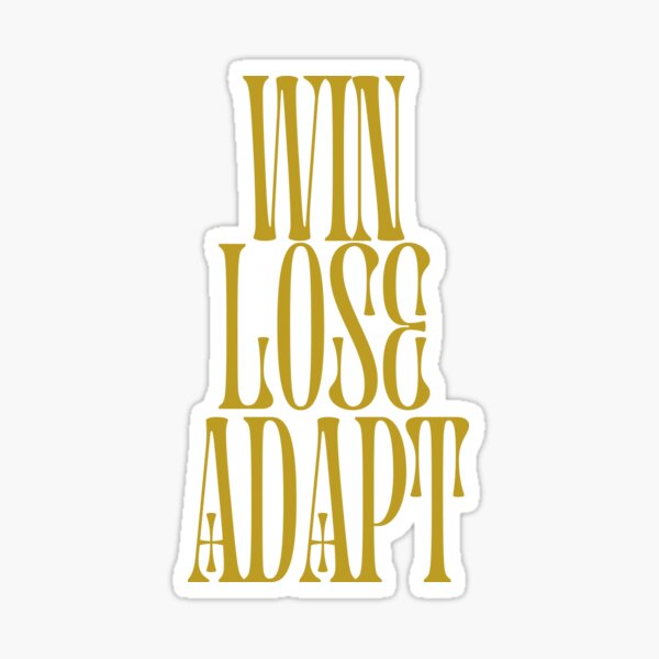 Item preview, Win Lose Adapt designed and sold by JosueShop101.