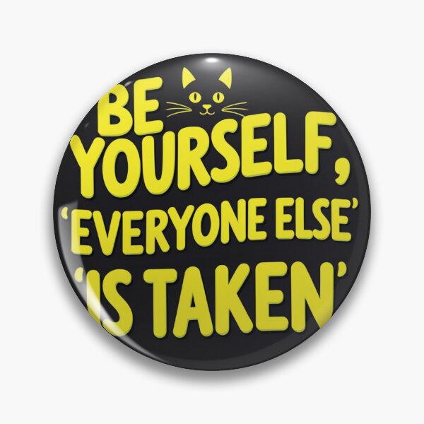 Item preview, Be Yourself, Everyone Else is Taken 115 designed and sold by Zeir Shop.