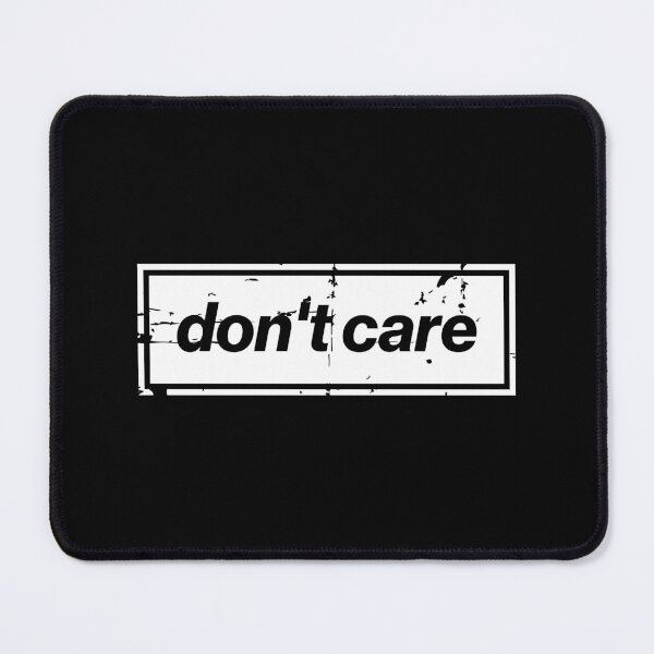 Item preview, Don't Care Oasis Distressed – Bold Message Design White designed and sold by Butter Creative.