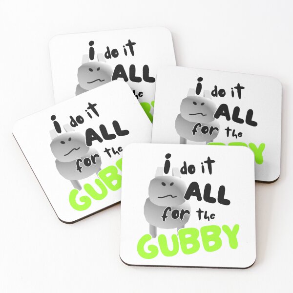Item preview, I Do It All For the Gubby - Roblox Forsaken designed and sold by HotChicken7.