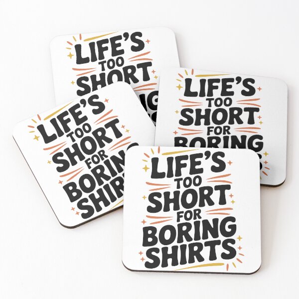 Item preview, Life’s Too Short for Boring Shirts designed and sold by Frank Ring.