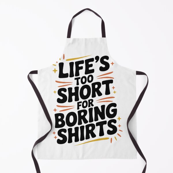 Item preview, Life’s Too Short for Boring Shirts designed and sold by Frank Ring.