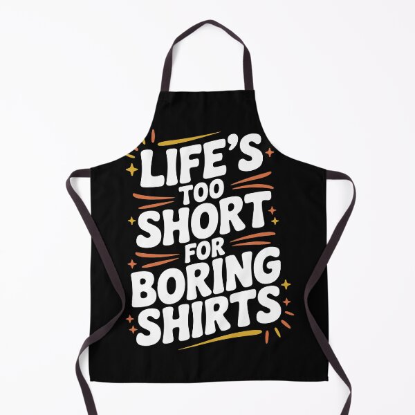 Item preview, Life’s Too Short for Boring Shirts designed and sold by Frank Ring.