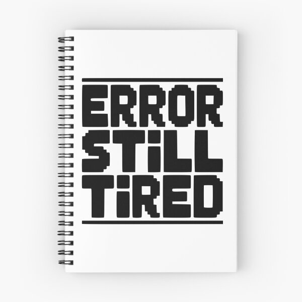 Item preview, Error Still Tired designed and sold by Frank Ring.