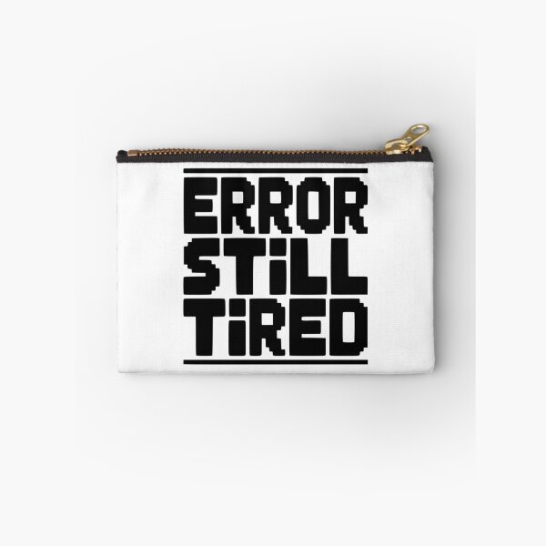 Item preview, Error Still Tired designed and sold by Frank Ring.