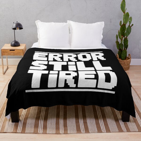 Item preview, Error Still Tired designed and sold by Frank Ring.